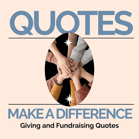100+ Giving and Fundraising Quotes To Inspire You .
